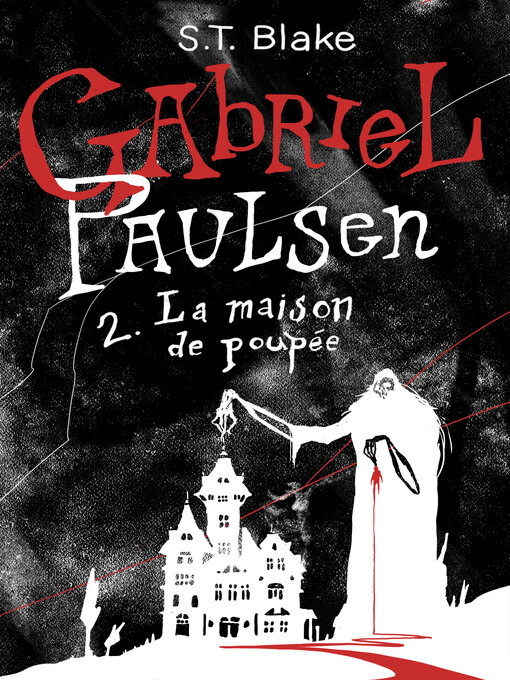 Title details for Gabriel Paulsen, Tome 2 by S.T. Blake - Available